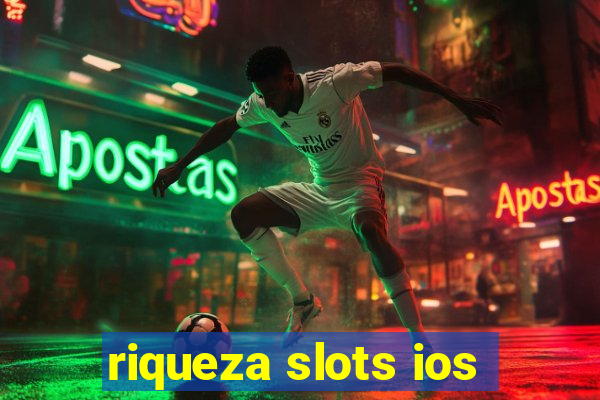 riqueza slots ios